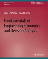 Fundamentals of Engineering Economics and Decision Analysis. Synthesis Lectures on Engineering