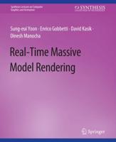 Real-Time Massive Model Rendering. Synthesis Lectures on Computer Graphics and Animation