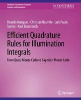 Efficient Quadrature Rules for Illumination Integrals Synthesis Lectures on Computer Graphics and Animation