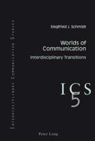 Worlds of Communication; Interdisciplinary Transitions- In collaboration with Colin B. Grant and Tino G.K. Meitz