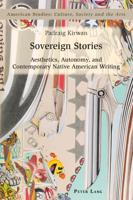 Sovereign Stories; Aesthetics, Autonomy and Contemporary Native American Writing