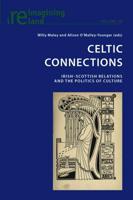 Celtic Connections; Irish-Scottish Relations and the Politics of Culture