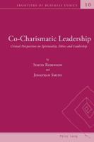 Co-Charismatic Leadership; Critical Perspectives on Spirituality, Ethics and Leadership