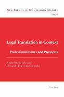 Legal Translation in Context; Professional Issues and Prospects