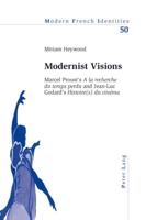 Modernist Visions; Marcel Proust's A la recherche du temps perdu and Jean-Luc Godard's Histoire(s) du cinéma