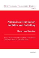 Audiovisual Translation - Subtitles and Subtitling; Theory and Practice