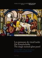Les Panneaux De Vitrail Isolés- Die Einzelscheibe - The Single Stained-Glass Panel