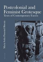 Postcolonial and Feminist Grotesque; Texts of Contemporary Excess