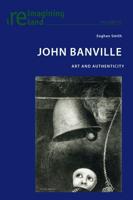 John Banville; Art and Authenticity