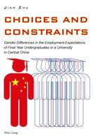 Choices and Constraints; Gender Differences in the Employment Expectations of Final Year Undergraduates in a University in Central China