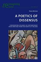 A Poetics of Dissensus; Confronting Violence in Contemporary Prose Writing from the North of Ireland