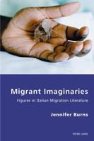Migrant Imaginaries; Figures in Italian Migration Literature