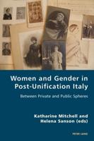 Women and Gender in Post-Unification Italy; Between Private and Public Spheres