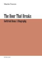 The Hour That Breaks; Gottfried Benn: A Biography