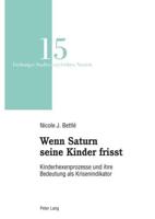 Wenn Saturn seine Kinder frisst; Kinderhexenprozesse und ihre Bedeutung als Krisenindikator