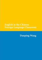 English in the Chinese Foreign Language Classroom