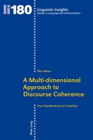 A Multi-dimensional Approach to Discourse Coherence; From Standardness to Creativity