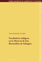 Vocabulario Indígena En La "Historia" De Fray Bernardino De Sahagún