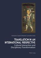 Translation in an International Perspective; Cultural Interaction and Disciplinary Transformation