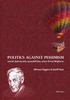 Politics against pessimism; Social democratic possibilities since Ernst Wigforss