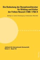 Die Bedeutung Der Rezeptionsliteratur Für Bildung Und Kultur Der Frühen Neuzeit (1400-1750) II