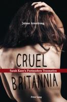 Cruel Britannia; Sarah Kane's Postmodern Traumatics
