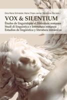 Vox & Silentium; Études de linguistique et littérature romanes - Studi di linguistica e letteratura romanza - Estudios de lingüística y literatura románicas