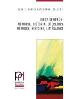 Jorge Semprún: memoria, historia, literatura / mémoire, histoire, littérature