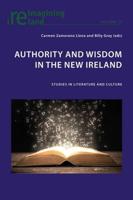 Authority and Wisdom in the New Ireland; Studies in Literature and Culture