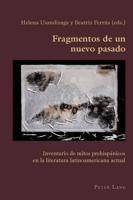 Fragmentos de un nuevo pasado; Inventario de mitos prehispánicos en la literatura latinoamericana actual