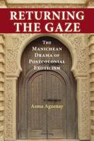 Returning the Gaze; The Manichean Drama of Postcolonial Exoticism