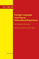 Foreign Language Learning as Intercultural Experience; The Subjective Dimension