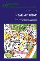 'Hear My Song'; Irish Theatre and Popular Song in the 1950s and 1960s