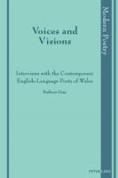 Voices and Visions; Interviews with the Contemporary English-Language Poets of Wales