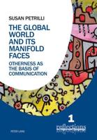 The Global World and its Manifold Faces; Otherness as the Basis of Communication