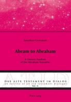 Abram to Abraham; A Literary Analysis of the Abraham Narrative