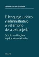 El lenguaje jurídico y administrativo en el ámbito de la extranjería; Estudio multilingüe e implicaciones socioculturales