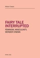 Fairy tale interrupted; Feminism, Masculinity, Wonder Cinema