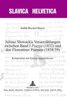Juliusz Slowackis Verserzaehlungen Zwischen Band I "Poezye" (1832) Und Den Florentiner Poemen (1838/39)