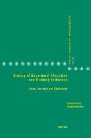 History of Vocational Education and Training in Europe; Cases, Concepts and Challenges