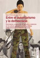 Entre el autoritarismo y la democracia; Feminismo, relaciones de género y violencia en la cultura peruana contemporánea (cine, televisión y creación literaria)