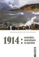 1914 : Neutralités, Neutralismes En Question