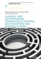 Illiberal and Authoritarian Tendencies in Central, Southeastern and Eastern Europe