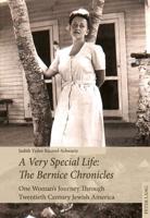 A Very Special Life: The Bernice Chronicles; One Woman's Odyssey Through Twentieth Century Jewish America