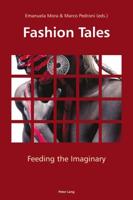 Fashion Tales; Feeding the Imaginary