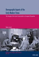 Demographic Aspects of the Early Modern Times; The Example of the Zurich Countryside in a European Perspective