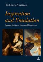 Inspiration and Emulation; Selected Studies on Rubens and Rembrandt