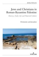 Jews and Christians in Roman-Byzantine Palestine