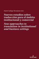 Nuevos estudios sobre traducción para el ámbito institucional y comercial   New approaches to translation  in institutional and business settings