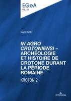 "In Agro Crotoniensi" - Archéologie Et Histoire De Crotone Durant La Période Romaine (3Ème Siècle Av. J.-C. - 6Ème Siècle Apr. J.-C.) - KROTON 2